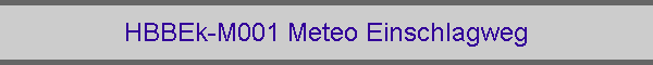 HBBEk-M001 Meteo Einschlagweg